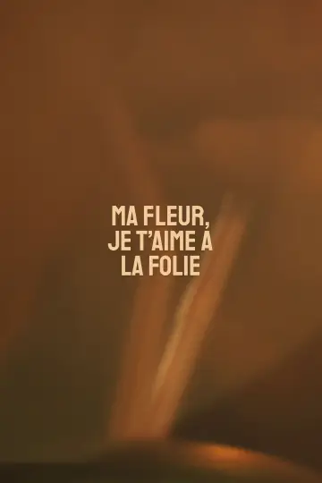 Plakat do filmu "Ma fleur, je t