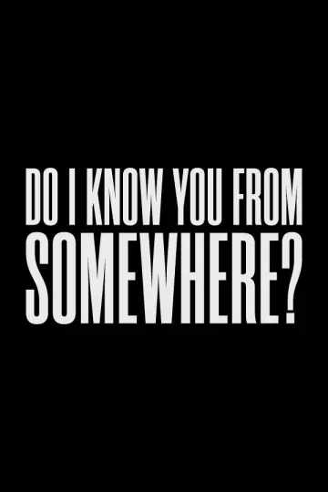 Plakat do filmu "Do I Know You From Somewhere?" #614403
