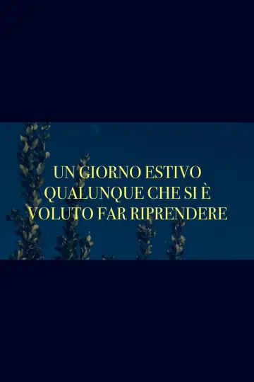 Plakat do filmu "Un giorno estivo qualunque che si è voluto far riprendere" #1049369