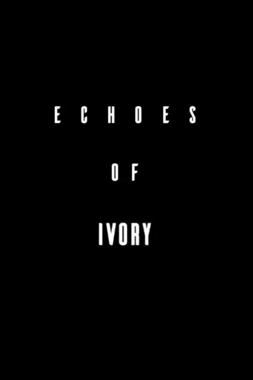 Plakat do filmu "Echoes Of Ivory" #1107245