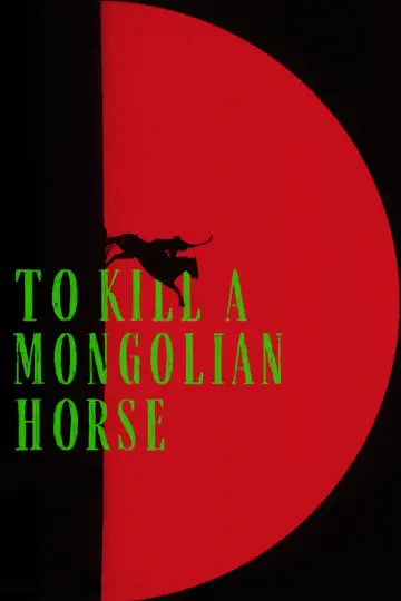 Plakat do filmu "Zabić mongolskiego konia" #914814