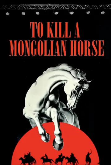 Plakat do filmu "Zabić mongolskiego konia" #914820