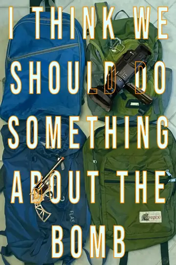 Plakat do filmu "I Think We Should Do Something About The Bomb" #415786