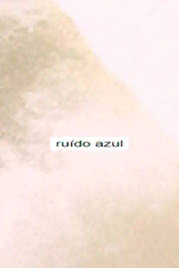 Plakat do filmu "Ruído Azul" #434732
