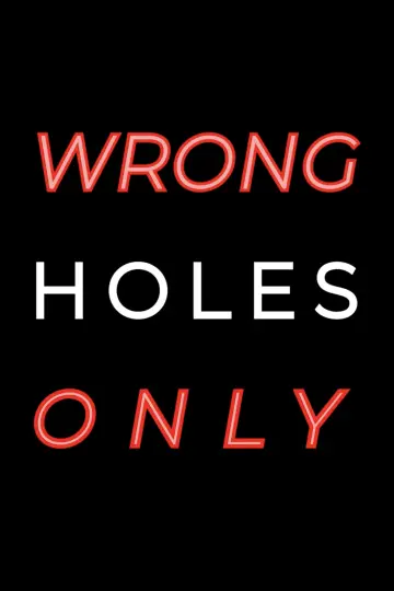 Plakat do filmu "Wrong Holes Only" #1058144