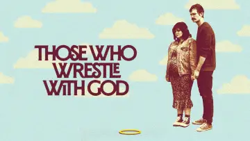 Zasłona do filmu "Those Who Wrestle With God" #427256