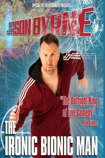Plakat do filmu "Jason Byrne is... The Ironic Bionic Man" #420038