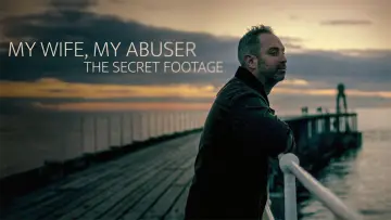 Zasłona do filmu "My Wife, My Abuser: The Secret Footage" #1074125