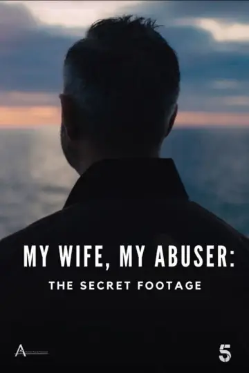 Plakat do filmu "My Wife, My Abuser: The Secret Footage" #444116
