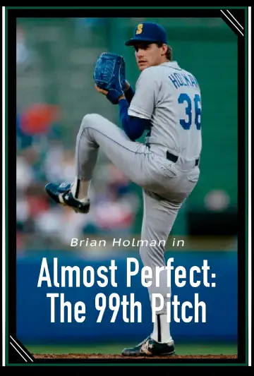 Plakat do filmu "Almost Perfect: The 99th Pitch" #439745
