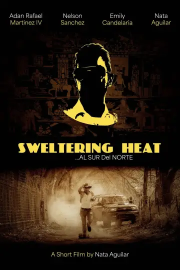 SWELTERING HEAT...AL SUR DEL NORTE
