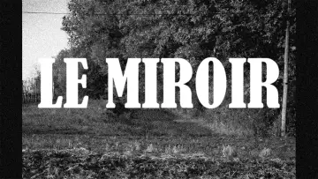 Zasłona do filmu "Le Miroir" #444925