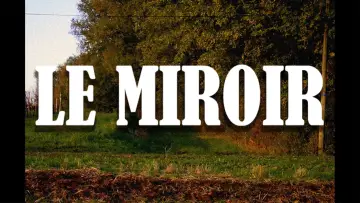 Zasłona do filmu "Le Miroir" #444926