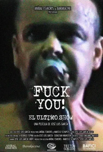 Plakat do filmu "Fuck you! El último show" #467988