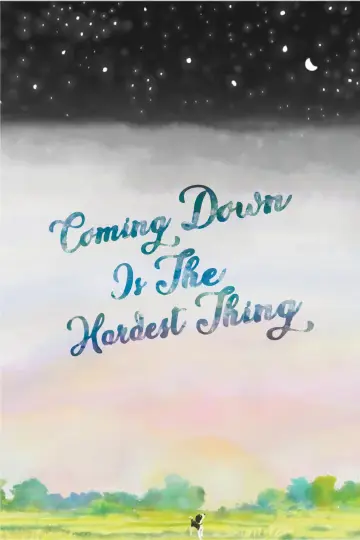 Coming Down Is The Hardest Thing