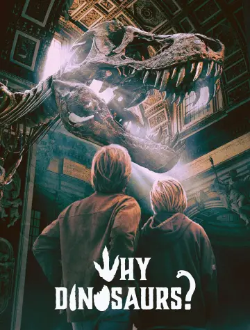 Plakat do filmu "Why Dinosaurs?" #1101015