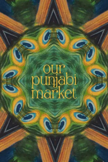Our Punjabi Market - a poetry film