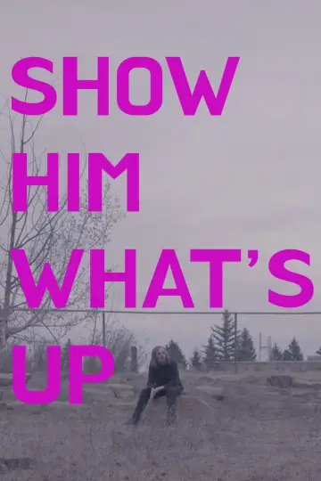 Show Him What's Up