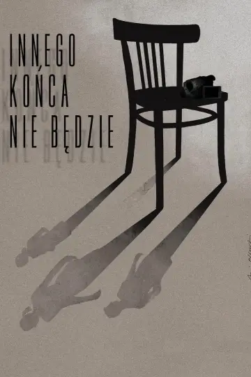 Plakat do filmu "Innego końca nie będzie" #882948