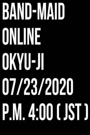 Plakat do filmu "BAND-MAID ONLINE OKYU-JI (Jul. 23, 2020)" #920745