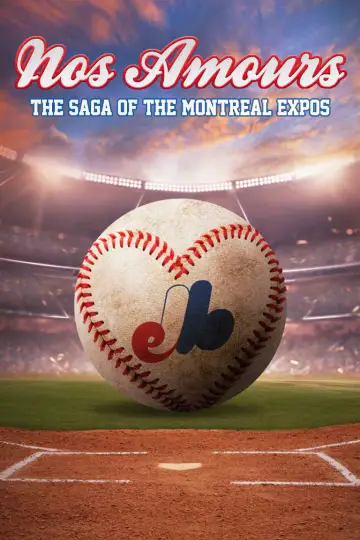 Nos Amours - la saga des Expos de Montréal