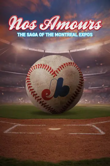 Plakat do filmu "Nos Amours - la saga des Expos de Montréal" #468541