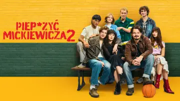Zasłona do filmu "Piep*zyć Mickiewicza 2" #705381