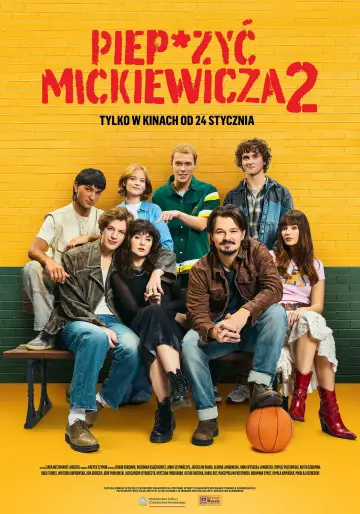 Plakat do filmu "Piep*zyć Mickiewicza 2" #705386
