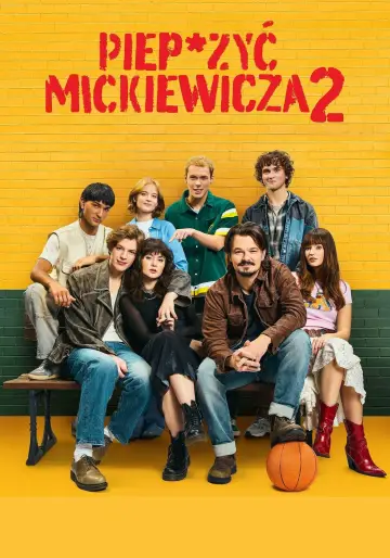 Plakat do filmu "Piep*zyć Mickiewicza 2" #705387