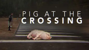 Zasłona do filmu "Pig at the Crossing" #1112676