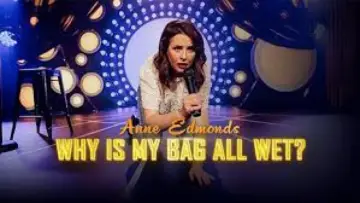 Zasłona do filmu "Anne Edmonds: Why Is My Bag All Wet?" #477036