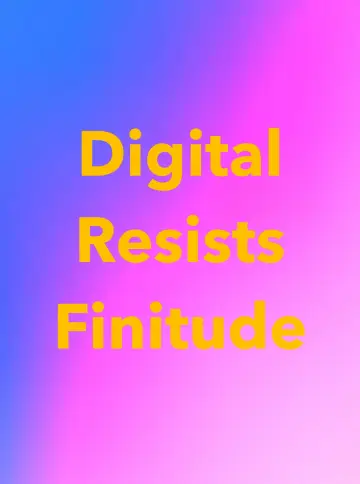 Plakat do filmu "Digital Resists Finitude" #480775