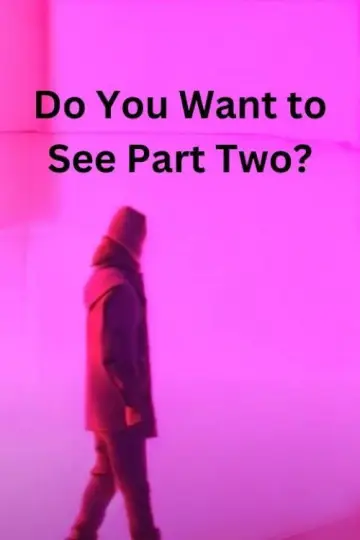 Do You Want to See Part Two?