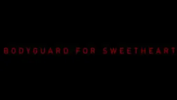 Zasłona do filmu "Bodyguard for Sweetheart" #1138369