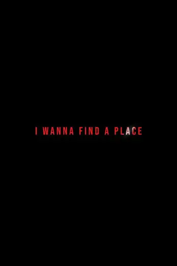 Plakat do filmu "I Wanna Find a Place" #1138118
