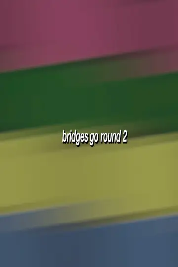 Bridges Go Round 3