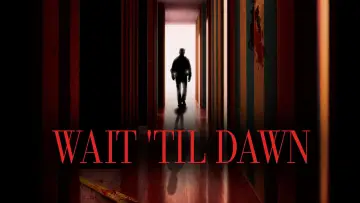 Zasłona do filmu "Wait Til Dawn" #1837960