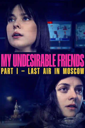 Plakat do filmu "My Undesirable Friends: Part I - Last Air in Moscow" #1770294