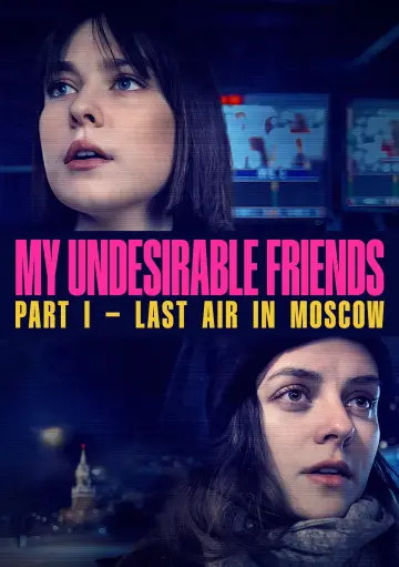 Plakat do filmu "My Undesirable Friends: Part I - Last Air in Moscow" #1770296