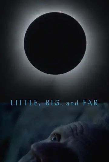 Little, Big, and Far