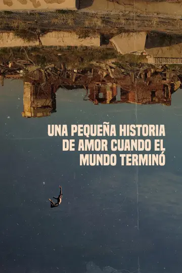Plakat do filmu "Una pequeña historia de amor cuando el mundo terminó" #1200947