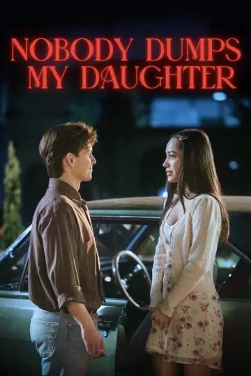 Plakat do filmu "Nobody Dumps My Daughter" #607794
