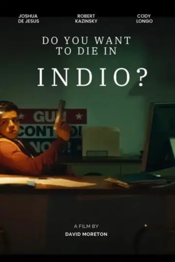 Plakat do filmu "Do You Want to Die in Indio?" #1183498