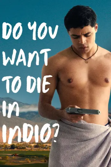 Plakat do filmu "Do You Want to Die in Indio?" #1183499