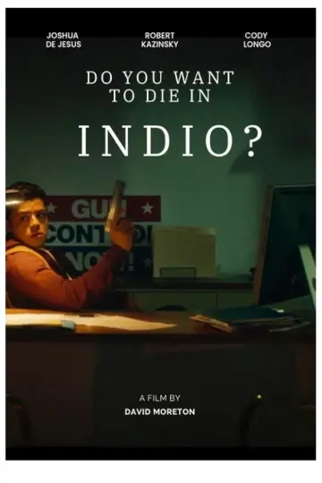 Do You Want to Die in Indio?