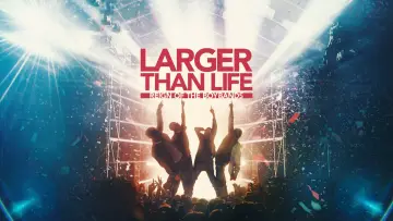 Zasłona do filmu "Larger than Life: Reign of the Boybands" #1299164