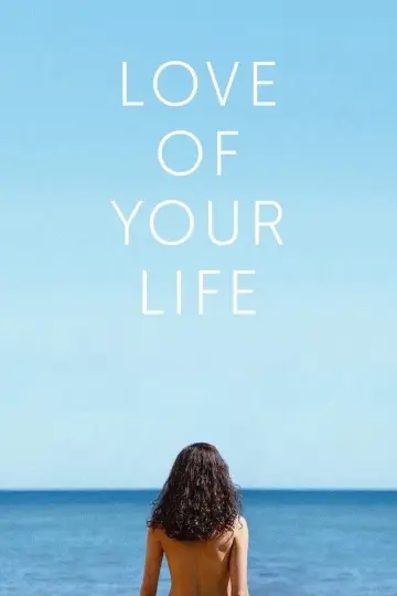 Love of Your Life plakat