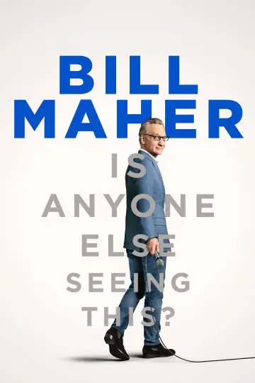 Plakat do filmu "Bill Maher: Czy tylko ja to widzę?" #735505
