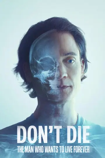 Don't Die: O człowieku, który postanowił żyć wiecznie