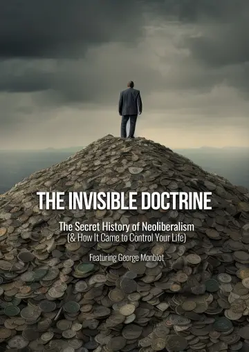 Plakat do filmu "The Invisible Doctrine: The Secret History of Neoliberalism (& How It Came to Control Your Life)" #1872612